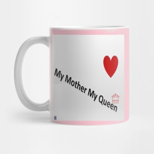 My Mother My Queen Mug